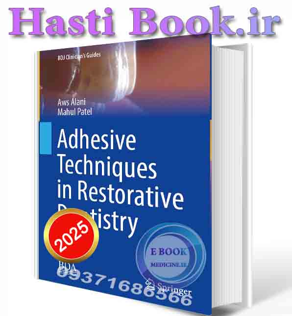 دانلود کتاب Adhesive Techniques in Restorative Dentistry (BDJ Clinician’s Guides)  2025 (ORIGINAL PDF)