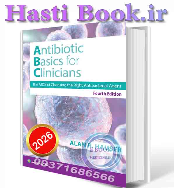 دانلود کتابAntibiotics Basics for Clinicians: The ABCs of Choosing the Right Antibacterial Agent 2026 ( PDF)