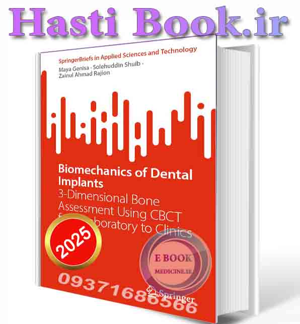 دانلود کتاب Biomechanics of Dental Implants: 3-Dimensional Bone Assessment Using CBCT from Laboratory to Clinics (SpringerBriefs in Applied Sciences and Technology) 2025 (ORIGINAL PDF)