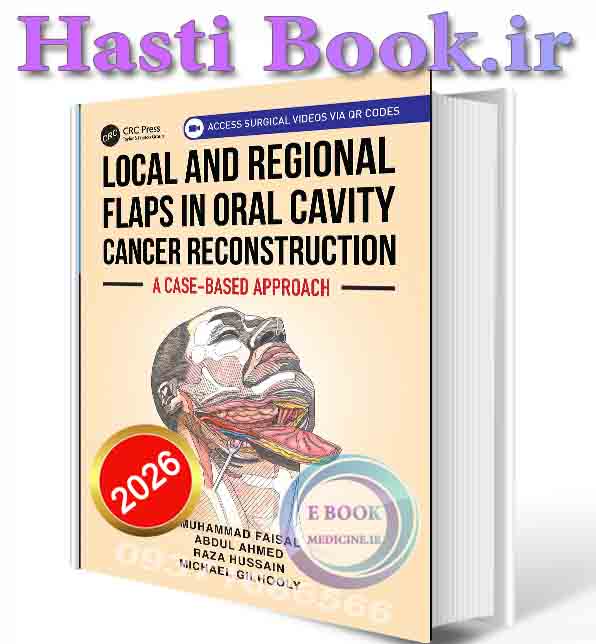 دانلود کتاب Local and Regional Flaps in Oral Cavity Cancer Reconstruction: A case-based approach 2025 (ORIGINAL PDF)