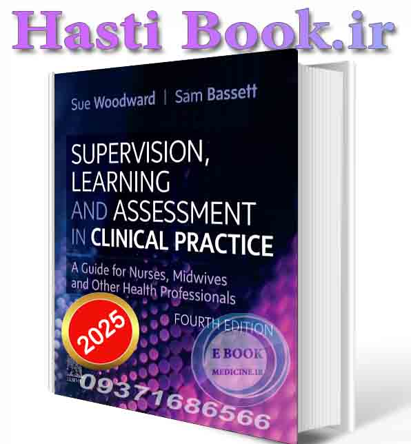 دانلود کتاب Supervision, Learning and Assessment in Clinical Practice: A Guide for Nurses, Midwives and Other Health Professionals 2025 (ORIGINAL PDF)
