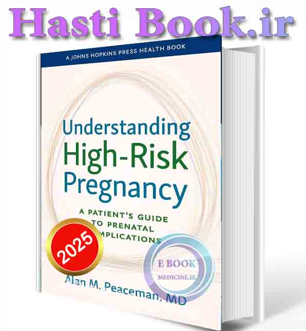 دانلود کتاب Understanding High-Risk Pregnancy: A Patient's Guide to Prenatal Complications (A Johns Hopkins Press Health Book) 2025 (ORIGINAL PDF)
