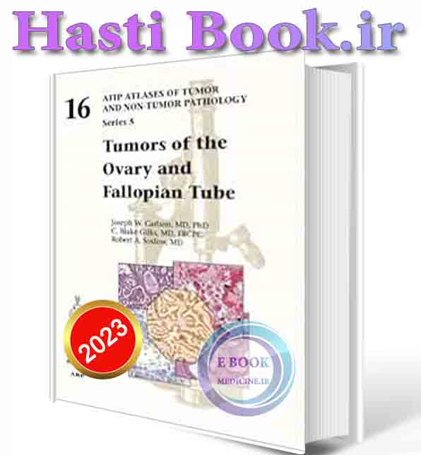 دانلود کتابATumors of the Ovary and Fallopian Tube 2023 (ORIGINAL PDF)