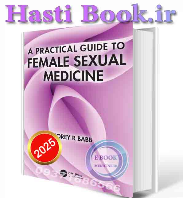 دانلود کتابA Practical Guide to Female Sexual Medicine2025 (ORIGINAL PDF)